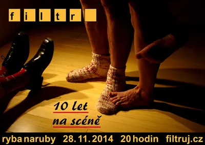 10 let na scéně:: Alternativní (FB) plakát ke koncertu Filtru v Rybě naruby, kde jsme oslavili  desetiletí, co hrajeme živě