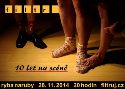 10 let na scéně:: Alternativní (FB) plakát ke koncertu Filtru v Rybě naruby, kde jsme oslavili  desetiletí, co hrajeme živě